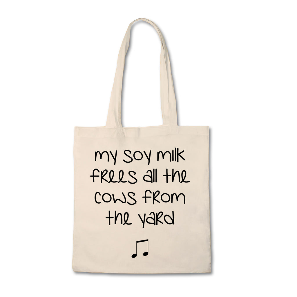Funny Tote Bag - My Soy Milk Frees All the Cows From the Yard